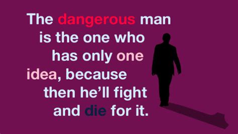 Quotes about Dangerous man (121 quotes)