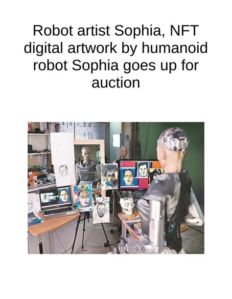 PPT - Robot Artist Sophia, NFT Digital Artwork by Humanoid Robot Sophia Goes Up for Auction ...