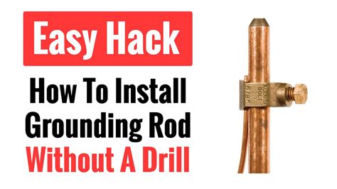 How to Install a Copper Grounding Rod Without A Drill - Easy DIY Hack ...