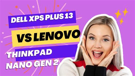 Dell XPS Plus 13 Vs Lenovo Thinkpad X1 Nano Gen 2 - YouTube