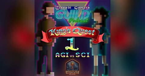 Sierra Remake Comparison IV: King's Quest | The Classic Gamers Guild Podcast