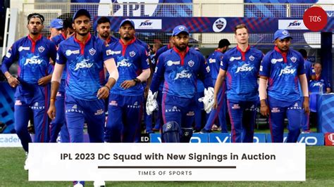 IPL 2023 DC Squad with New Signings in Auction