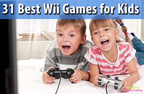 31 Best Entertaining Wii Games for Kids | Parenting Healthy Babies