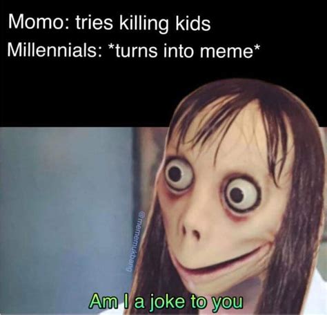 Damn Millennials Momo | Momo Challenge | Know Your Meme