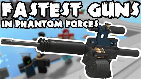 using the fastest weapons in phantom forces - YouTube