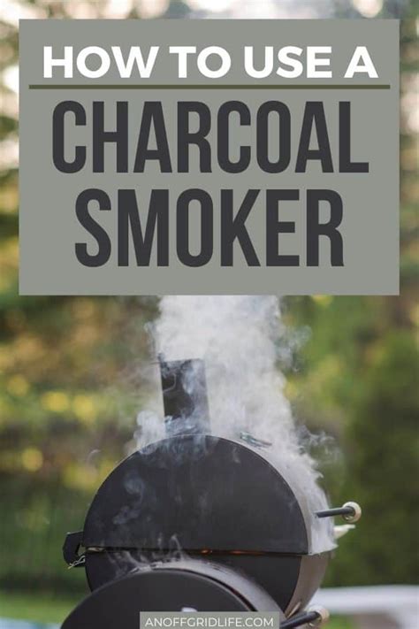 How To Use a Charcoal Smoker - An Off Grid Life