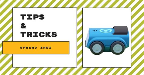 Tips & Tricks | The Sphero indi for Screenless Coding – Eduporium Blog