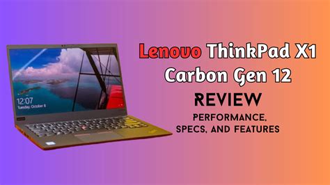 Lenovo ThinkPad X1 Carbon Gen 12 Review: Is Carbon Fiber the Secret to This Laptop's Success ...