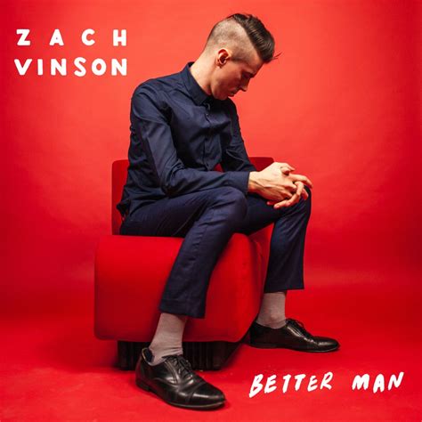 Behind the Song (and First Single): Better Man | zach vinson