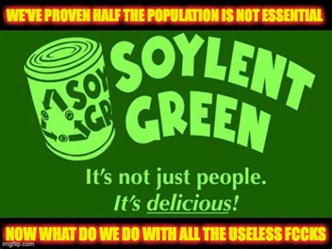 soylent green Memes & GIFs - Imgflip