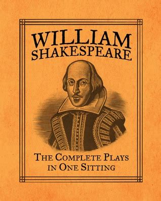 William Shakespeare: The Complete Plays in One Sitting by Joelle Herr