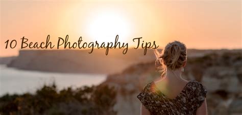 10 Beach Photography Tips