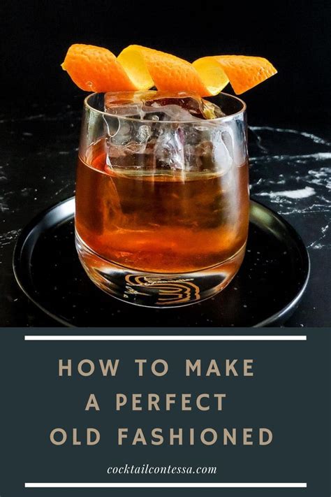 How to Make a Perfect Old Fashioned - Cocktail Contessa