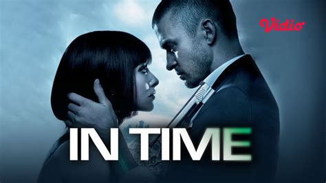 Sinopsis Film In Time Dibintangi Justin Timberlake, Nonton di Vidio ...