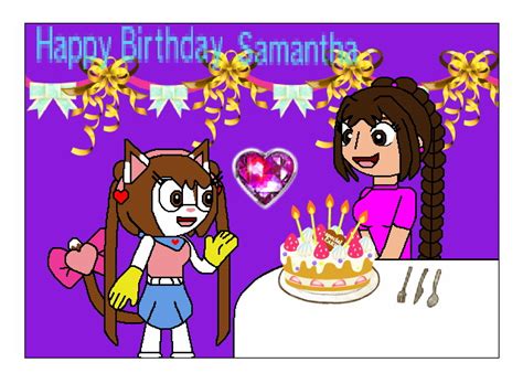 Happy Birthday Samantha by ChelseaKittyGirl on DeviantArt