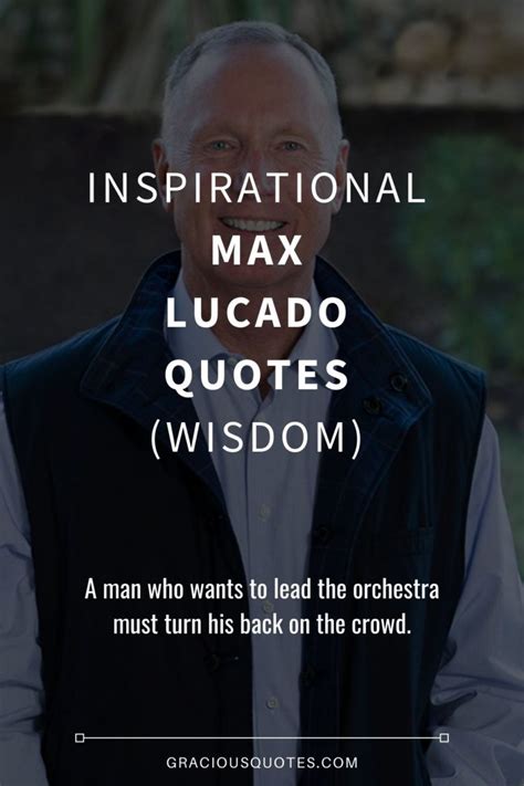 40 Inspirational Max Lucado Quotes (WISDOM)