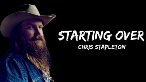 Chris Stapleton - Starting Over (lyrics) - YouTube