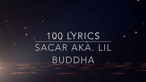 SACAR aka. Lil Buddha - 100 Lyrics - YouTube