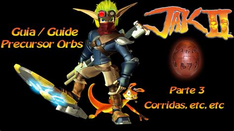 Guia: Jak II - 286 Precursor Orbs - Parte 3 - YouTube