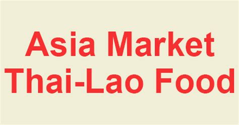 Asia Market Thai Lao Food 3620 North Main Street - Order Pickup and Delivery