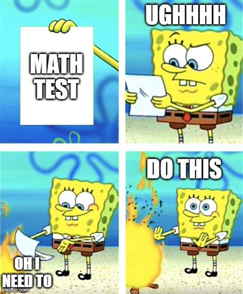 me whith my math test - Imgflip