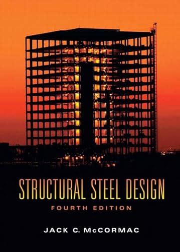 Structural Steel Design - McCormac, Jack C.: 9780132218160 - AbeBooks