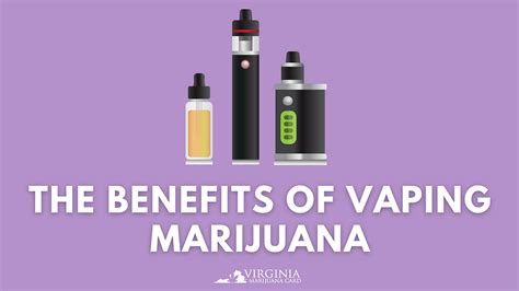 The Benefits of Vaping Marijuana