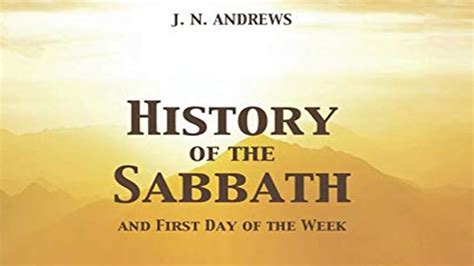 History of the Sabbath and the First Day of the Week by J.N. Andrews - Preface - YouTube