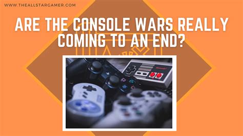 Are The Console Wars Really Coming To An End?