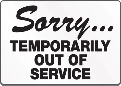 Sorry... Temporarily Out Of Service Sign LHSK912