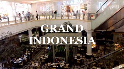 Grand Indonesia : Belanja dan Kuliner di Grand Indonesia Mall Jakarta - YouTube