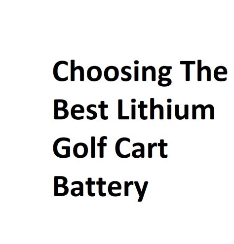 Choosing The Best Lithium Golf Cart Battery - complete Information