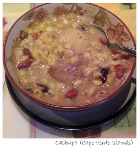 Wahkuna Mae-lyn: Comfort Food from the "Old Country"; Cachupa