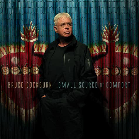 Bruce Cockburn - Small Source of Comfort - Reviews - Album of The Year