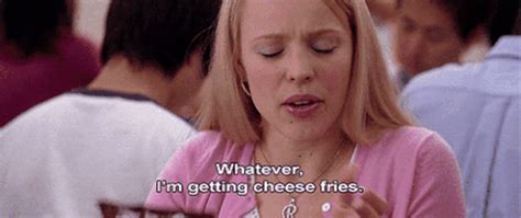 via GIPHY | Mean girl quotes, Cheese fries, Mean girls