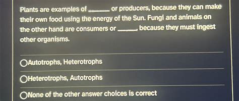 Solved Plants are examples of or producers, because they can | Chegg.com