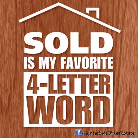 Sold is the Best 4 letter WORD! Real Estate Slogans, Real Estate Career, Real Estate Quotes ...