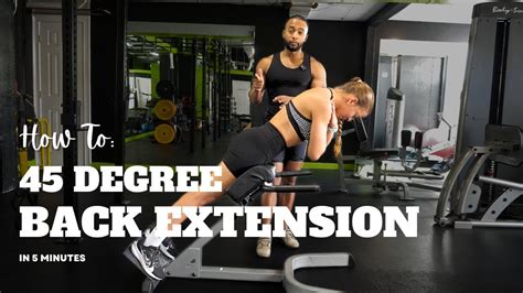 Master the 45 Degree Back Extension In 5 Minutes: Tips & Variations 🍑 - YouTube