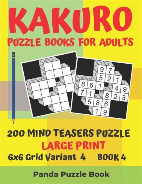 Kakuro Puzzle Books For Adults - 200 Mind Teasers Puzzle - Large Print - 6x6 Grid Variant 4 ...