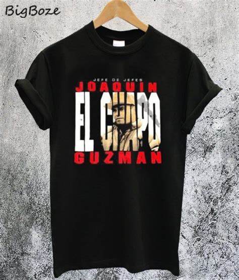 Joaquin El Chapo Guzman T-Shirt