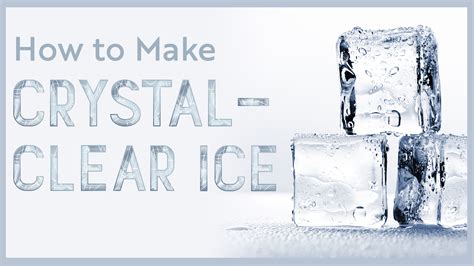 How to Make Crystal-Clear Ice at Home