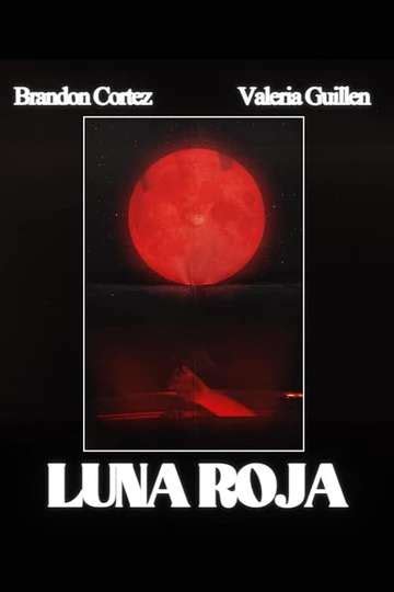 Luna Roja - Movie Cast, Reviews, Trailers & Streaming Info | Moviefone