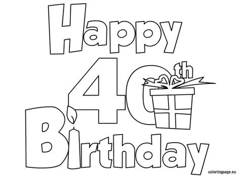 Happy 40 Birthday coloring page | Birthday coloring pages, Happy 40th birthday, Happy birthday ...