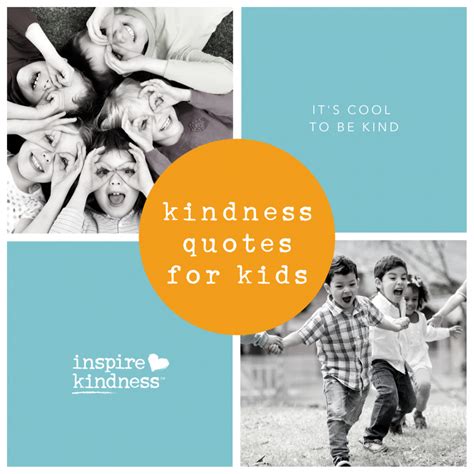 15 Kindness Quotes for Kids | Inspire Kindness | Inspire Kindness