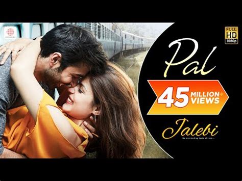 PAL LYRICS - Jalebi Song | Arijit Singh, Shreya Ghoshal