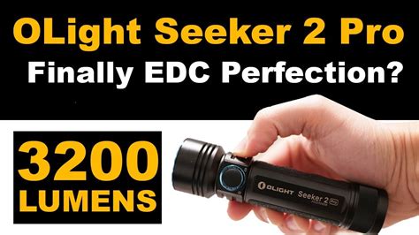 New OLight Seeker 2 Pro - Finally EDC Perfection? - 3200 Lumens (Full ...