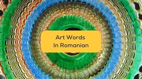 10+ Easy Romanian Art Words You Should Know - ling-app.com