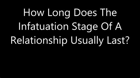 How Long Does The Infatuation Stage Of A Relationship Usually Last ...