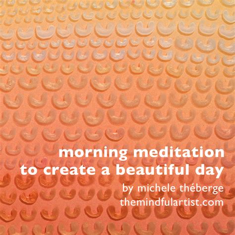 Morning Meditation to Create a Beautiful Day (mp3 download) - themindfulartist ...