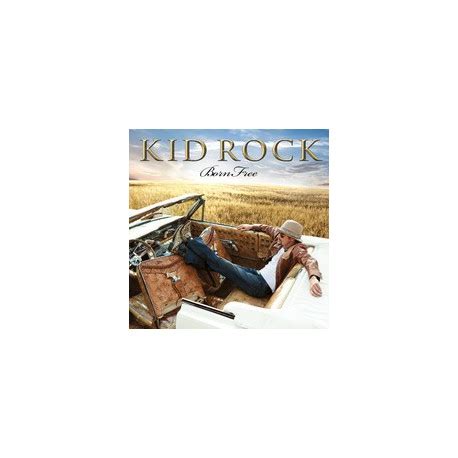 KID ROCK - Born Free - Arctic Rock